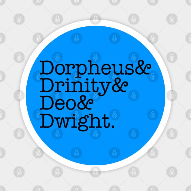 Dorpheus Drinity Deo Dwight Magnet by zerobriant